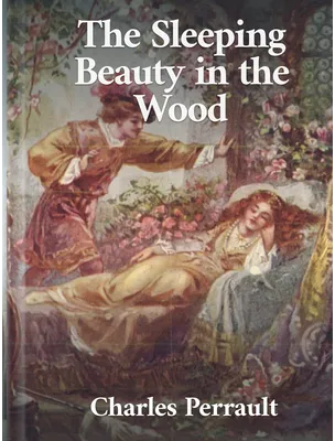 The Sleeping Beauty in the Wood, Charles Perrault