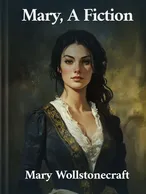 Mary, A Fiction, Mary Wollstonecraft
