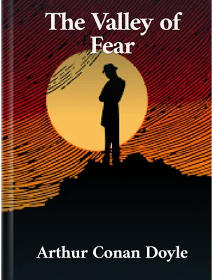 The Valley of Fear, Arthur Conan Doyle