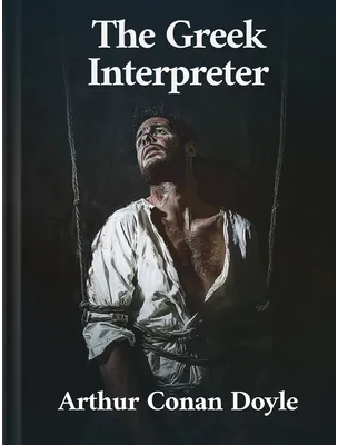 The Greek Interpreter, Arthur Conan Doyle