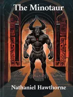 The Minotaur, Nathaniel Hawthorne