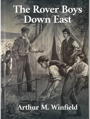 The Rover Boys Down East, Arthur M. Winfield