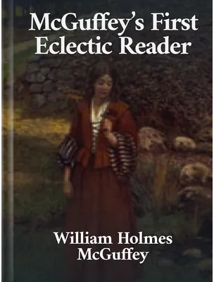 McGuffey’s First Eclectic Reader, William Holmes McGuffey