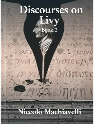 Discourses on Livy Book II , Niccolò Machiavelli