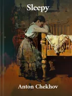 Sleepy, Anton Chekhov
