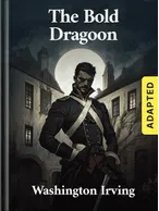 The Bold Dragoon (adapted), Washington Irving