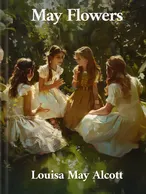 May Flowers, Louisa May Alcott