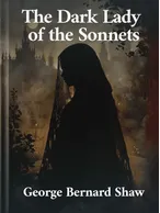 The Dark Lady of the Sonnets, George Bernard Shaw