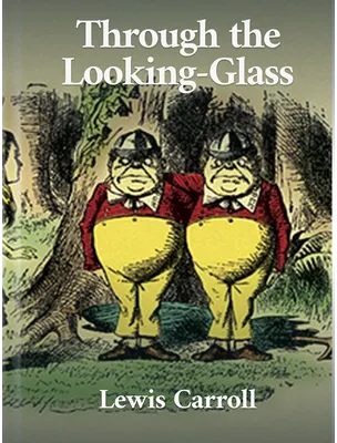 Through the Looking-Glass, Lewis Carroll