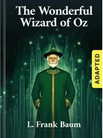 The Wonderful Wizard of Oz (adapted), L. Frank Baum