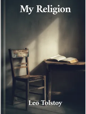 My Religion, Leo Tolstoy