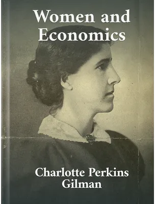 Women and Economics, Charlotte Perkins Gilman