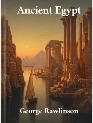 Ancient Egypt, George Rawlinson