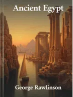 Ancient Egypt, George Rawlinson