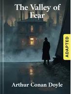 The Valley of Fear (adapted), Arthur Conan Doyle