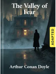 The Valley of Fear (adapted), Arthur Conan Doyle