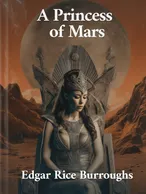 A Princess of Mars, Edgar Rice Burroughs