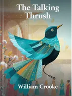 The Talking Thrush, William Crooke