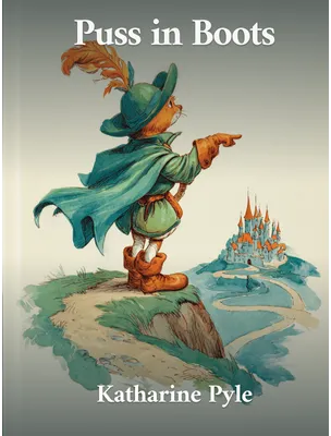 Puss in Boots, Katharine Pyle