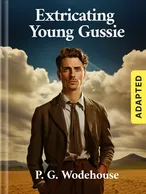 Extricating Young Gussie (adapted), P. G. Wodehouse