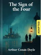 The Sign of the Four (adapted), Arthur Conan Doyle