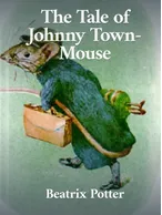 The Tale of Johnny Town-Mouse, Beatrix Potter