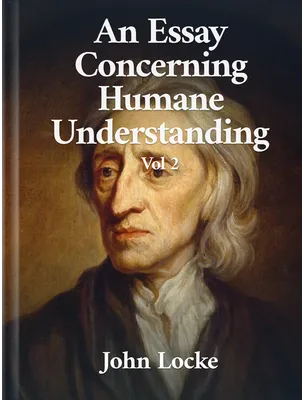 An Essay Concerning Humane Understanding, Volume II, John Locke