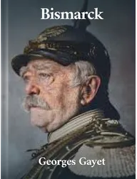 Bismarck, Georges Lacour-Gayet