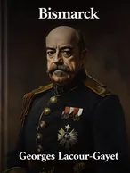 Bismarck, Georges Lacour-Gayet