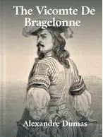 The Vicomte de Bragelonne, Alexandre Dumas