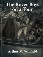 The Rover Boys on a Tour , Arthur M. Winfield
