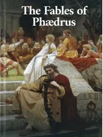 The Fables of Phædrus, Phædrus