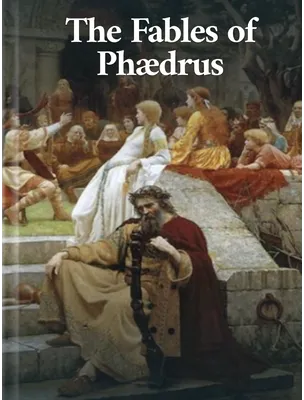The Fables of Phædrus, Phædrus