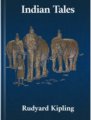 Indian Tales, Rudyard Kipling