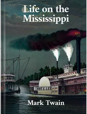 Life on the Mississippi, Mark Twain