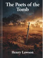 The Poets of the Tomb, Henry Lawson