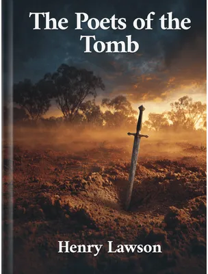 The Poets of the Tomb, Henry Lawson