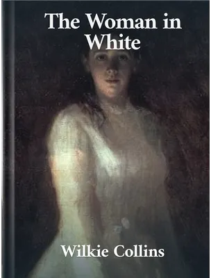 The Woman in White, Wilkie Collins