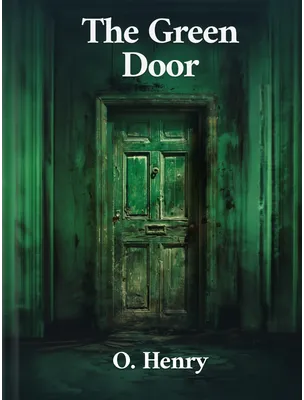 The Green Door, O. Henry