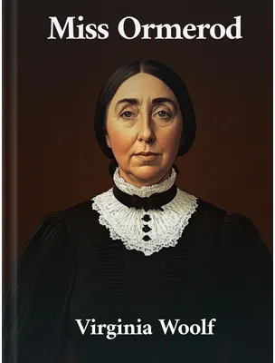 Miss Ormerod, Virginia Woolf