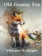 Old Granny Fox, Thornton W. Burgess