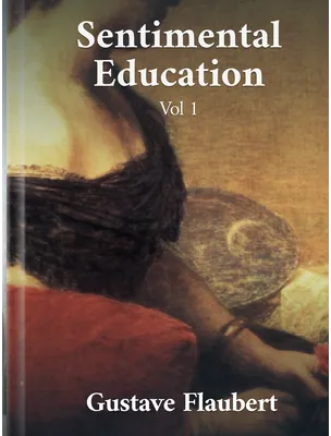 Sentimental Education Volume I, Gustave Flaubert