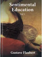 Sentimental Education Volume I, Gustave Flaubert