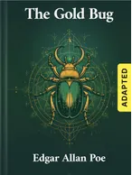 The Gold Bug (adapted), Edgar Allan Poe