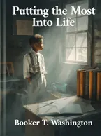 Putting the Most Into Life, Booker T. Washington