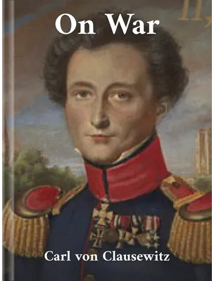 On War, Carl von Clausewitz