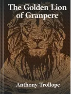 The Golden Lion of Granpere, Anthony Trollope