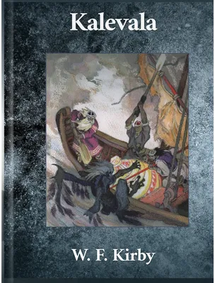 Kalevala Volume I, W. F. Kirby