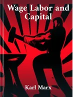 Wage Labour and Capital, Karl Marx