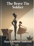 The Brave Tin Soldier, Hans Christian Andersen